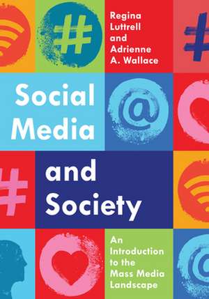 Social Media and Society de Adrienne A. Wallace