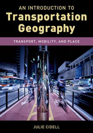 Introduction to Transportation Geography de Julie Cidell