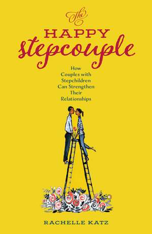 HAPPY STEPCOUPLEHOW COUPLES AMP CB de Rachelle Katz