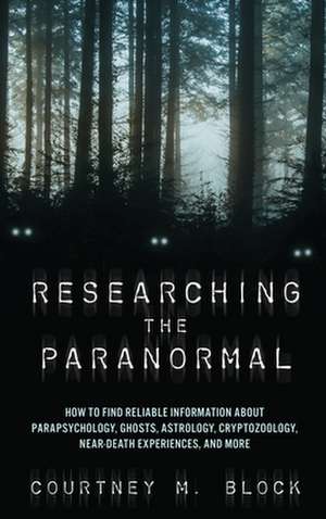 RESEARCHING THE PARANORMALHOWCB de Courtney M. Block