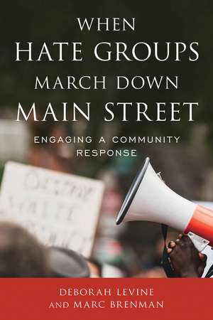 When Hate Groups March Down Main Street: Engaging a Community Response de Deborah Levine