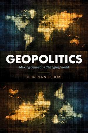 GEOPOLITICS MAKING SENSE OF APB de John Rennie Short