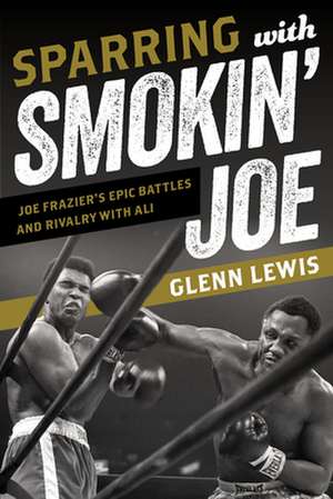 SPARRIN WITH SMOKIN JOE de Glenn Lewis