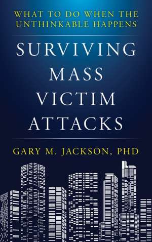 SURVIVING MASS VICTIM ATTACKSPB de Gary M. Jackson