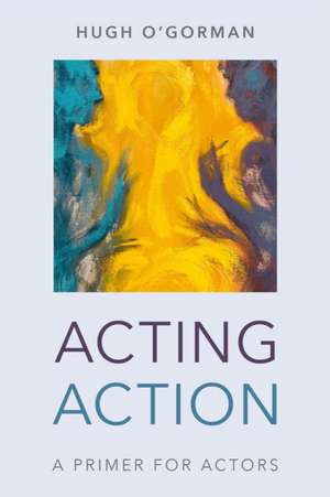 Acting Action de Hugh O'Gorman