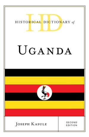 Historical Dictionary of Uganda de Joseph Kasule