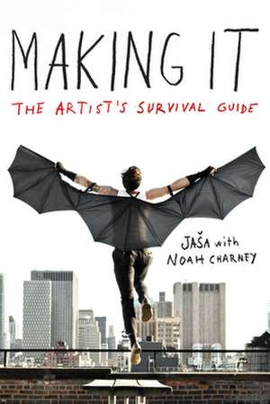 Making It: The Artist's Survival Guide de Jaša