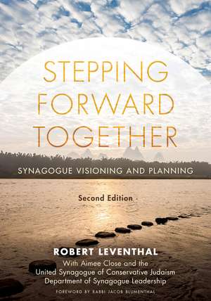 Stepping Forward Together: Synagogue Visioning and Planning de Robert Leventhal