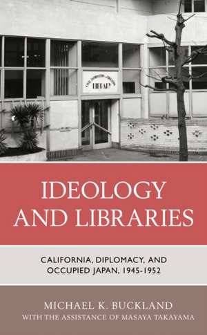 Ideology and Libraries de Michael K. Buckland