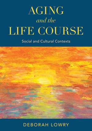 AGING AMP THE LIFE COURSESOCIALCB de DeborahUniversity of Montvallo Lowry