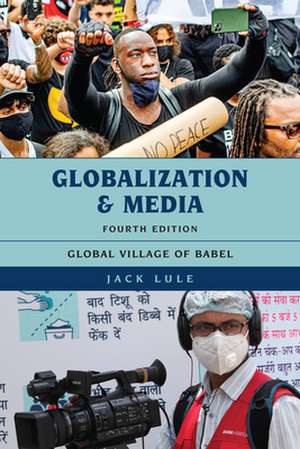 Globalization and Media de Jack Lule