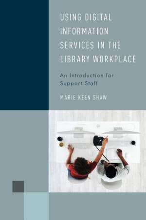 Shaw, M: Using Digital Information Services in the Library W de Marie Keen Shaw