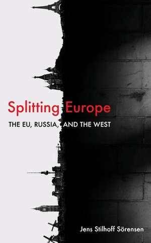 Splitting Europe de Jens Stilhoff Soerensen