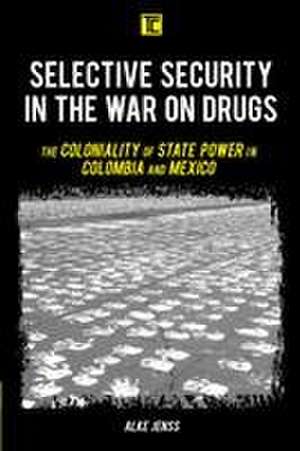 Selective Security in the War on Drugs de Alke Jenss