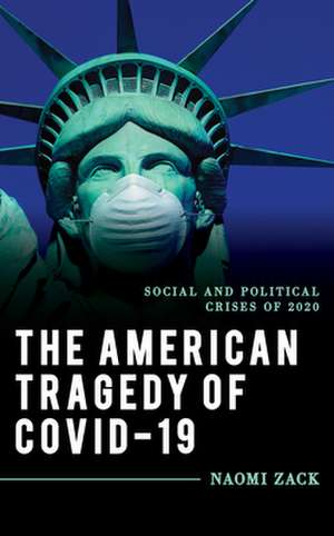 American Tragedy of COVID-19 de Naomi Zack