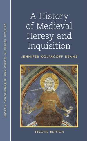 A History of Medieval Heresy and Inquisition de Jennifer Kolpacoff Deane