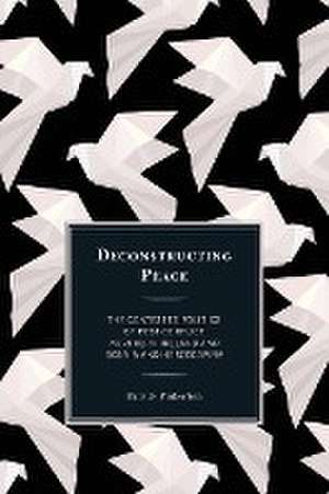 Deconstructing Peace de Patrick Pinkerton