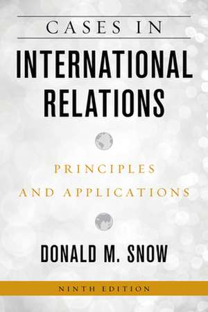 CASES IN INTERNATIONAL RELATIONS de Donald M. Snow