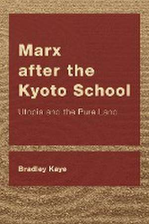 Marx after the Kyoto School de Bradley Kaye