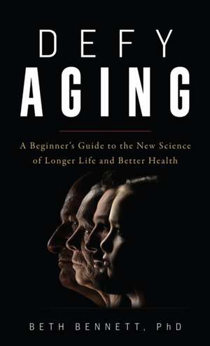 Defy Aging de Beth Bennett