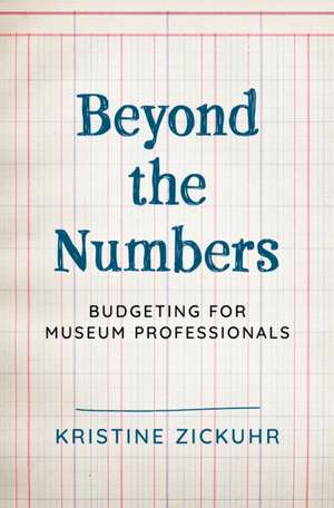 Beyond the Numbers de Kristine Zickuhr