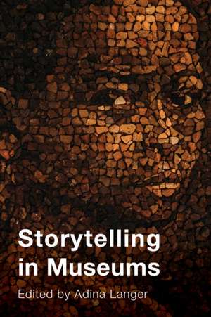 Storytelling in Museums de Adina Langer