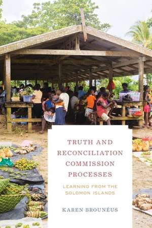 Truth and Reconciliation Commission Processes de KarenDepartment of Peace and Conflict Research Brouneus