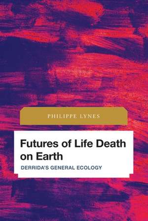 Futures of Life Death on Earth de Philippe Lynes