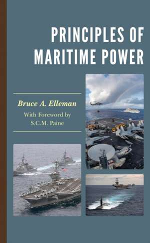 Principles of Maritime Power de Bruce a. Elleman