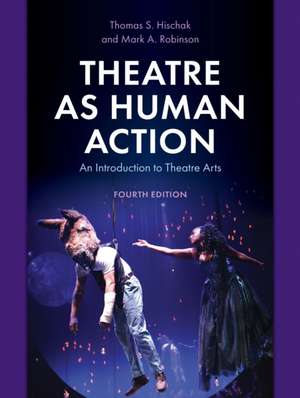 Theatre as Human Action de Thomas S. Hischak