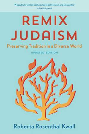 Remix Judaism de Roberta RosenthalRaymond P. Niro Professor Kwall