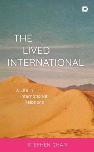 The Lived International de Obe Stephen Chan