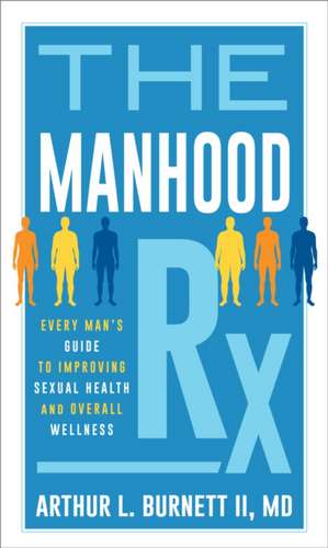 The Manhood Rx de Arthur Burnett