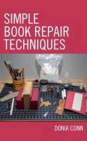 Conn, D: Simple Book Repair Techniques de Donia Conn