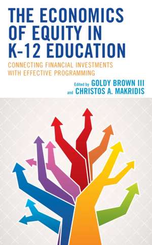 The Economics of Equity in K-12 Education de Goldy Brown