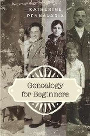 Genealogy for Beginners de Katherine Pennavaria