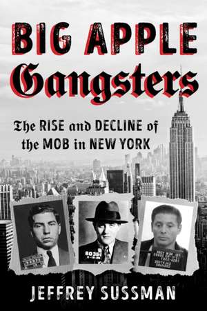 Big Apple Gangsters de Jeffrey Sussman