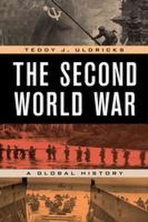 The Second World War de Teddy J. Uldricks