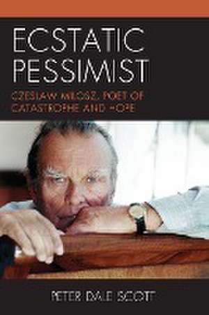 Ecstatic Pessimist de Peter Dale Scott