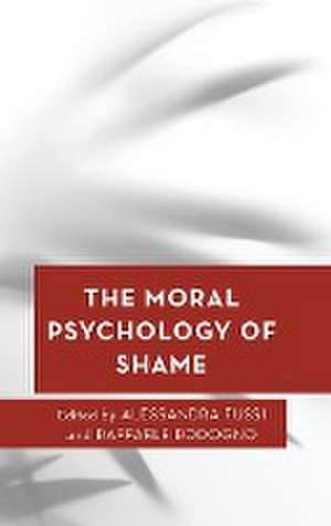 The Moral Psychology of Shame de Alessandra Fussi