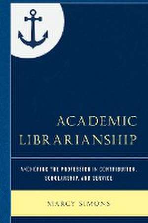 Academic Librarianship de Marcy Simons