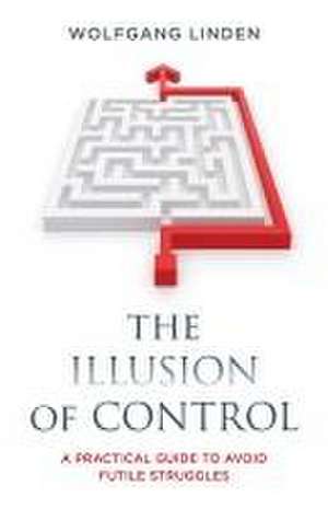 The Illusion of Control de Wolfgang Linden