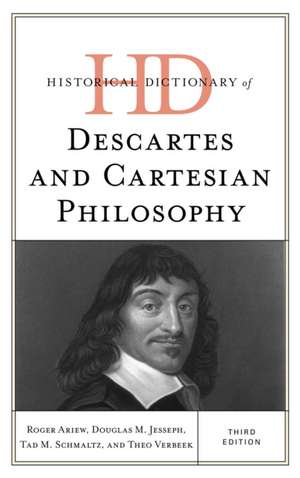 Historical Dictionary of Descartes and Cartesian Philosophy de Roger Ariew