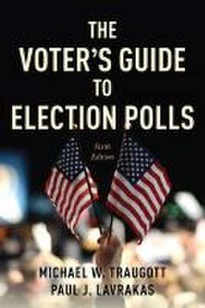 The Voter's Guide to Election Polls de Michael W. Traugott