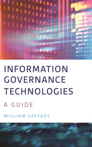 Information Governance Technologies: A Guide de William Saffady