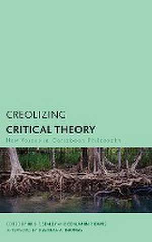 Creolizing Critical Theory de Benjamin P. Davis