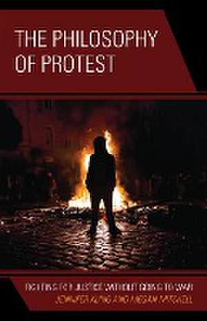 The Philosophy of Protest de Jennifer Kling