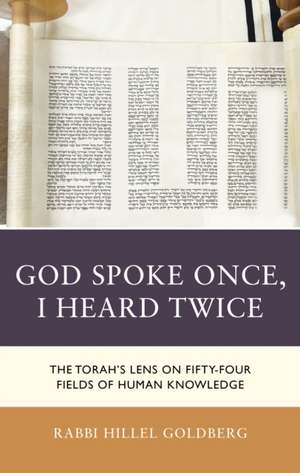 God Spoke Once, I Heard Twice de Rabbi Hillel Goldberg