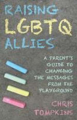 Raising LGBTQ Allies de Chris Tompkins