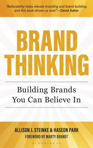 Brand Thinking: Building Brands You Can Believe In de Allison J. Steinke
